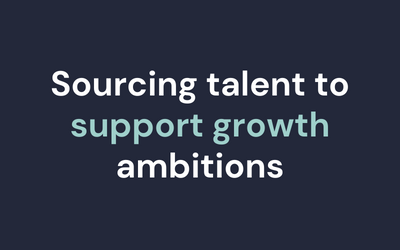 Sourcing talent to support growth ambitions