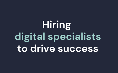 Hiring digital specialists to drive success.